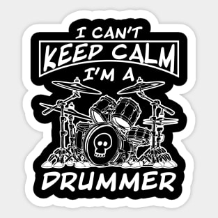 I Can't Keep Calm I'm a Drummer Sticker